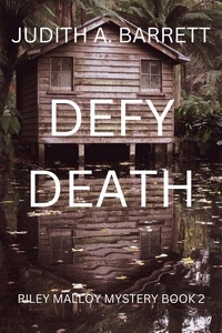  Judith A. Barrett - Defy Death - Riley Malloy Thriller, #2.