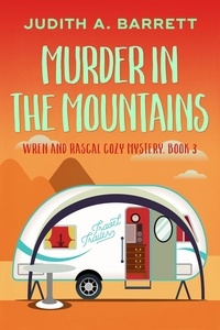  Judith A. Barrett - Murder in the Mountains - Wren and Rascal Cozy Mystery, #3.