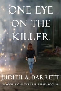  Judith A. Barrett - One Eye on the Killer - Maggie Sloan Thriller, #4.