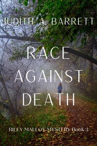  Judith A. Barrett - Race Against Death - Riley Malloy Thriller, #3.