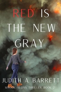  Judith A. Barrett - Red is the New Gray - Maggie Sloan Thriller, #2.
