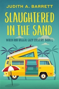  Judith A. Barrett - Slaughtered in the Sand - Wren and Rascal Cozy Mystery, #4.