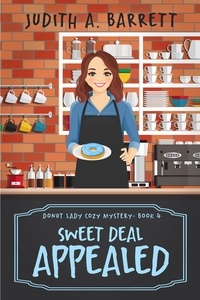  Judith A. Barrett - Sweet Deal Appealed - Donut Lady Cozy Mystery, #4.
