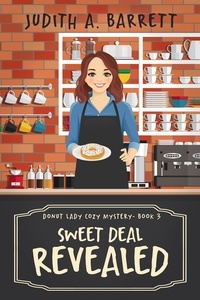  Judith A. Barrett - Sweet Deal Revealed - Donut Lady Cozy Mystery, #3.