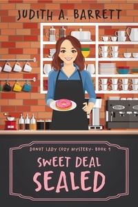  Judith A. Barrett - Sweet Deal Sealed - Donut Lady Cozy Mystery, #1.