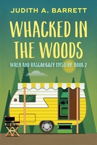  Judith A. Barrett - Whacked in the Woods - Wren and Rascal Cozy Mystery, #2.