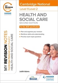 Judith Adams - My Revision Notes: Level 1/Level 2 Cambridge National in Health &amp; Social Care: Second Edition.