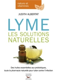 Manuel pdf à télécharger gratuitement Lyme  - Les solutions naturelles 9782365492041 par Judith Albertat (Litterature Francaise)