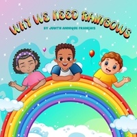  Judith Annique François - Why We Need Rainbows - The Why We Need Series, #1.