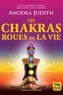 Judith Anodea - Les chakras roues de la vie.