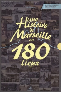 Judith Aziza - Une histoire de Marseille en 180 lieux - 2 volumes.
