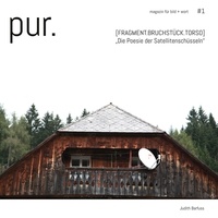 Judith Barfuss - pur.  magazin für bild + wort  [#1] - "Die Poesie der Satellitenschüsseln".
