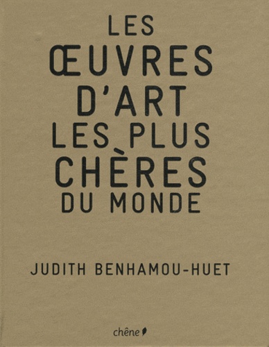 Judith Benhamou-Huet - Les oeuvres d'art les plus chères du monde.