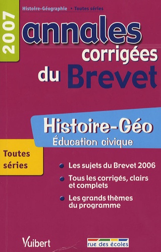Histoire-Géo Education civique. Annales corrigées du Brevet  Edition 2007