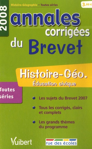 Histoire-Géo Education civique. Annales corrigées du Brevet  Edition 2008