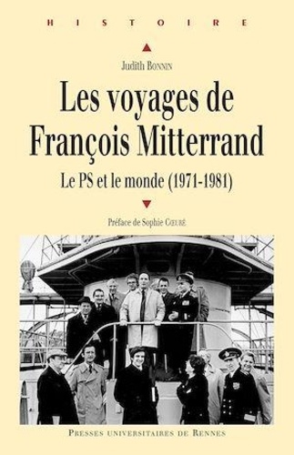Les voyages de François Mitterrand. Le PS et le monde (1971-1981)
