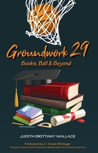  Judith Brittany Wallace - Groundwork 29: Books, Ball &amp; Beyond.