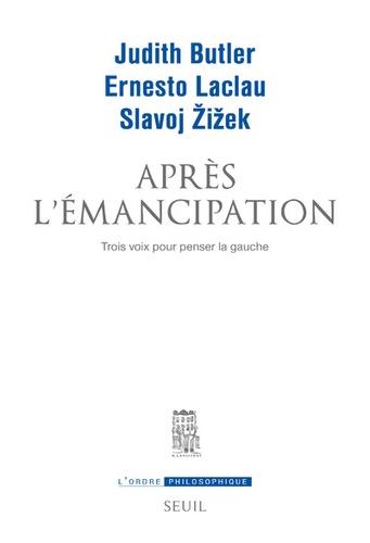 Apres l'émancipation. Trois voix pour penser la gauche