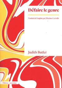 Judith Butler - Défaire le genre.