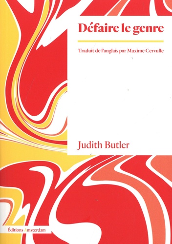 Judith Butler - Défaire le genre.