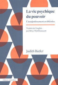 Judith Butler - La vie psychique du pouvoir - L'assujettissement en théories.