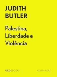  Judith Butler - Palestina, Liberdade e Violência - UCG EBOOKS, #31.