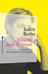 Télécharger le livre au format pdf Trouble dans le genre  - Le féminisme et la subversion de l'identité 9782348059766 par Judith Butler en francais FB2 PDB MOBI