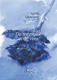 Judith Chavanne et Caroline François-Rubino - De mémoire et de vent.