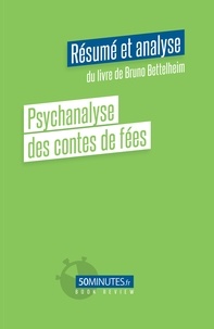 Judith Condé - Psychanalyse des contes de fées (Résumé et analyse du livre de Bruno Bettelheim).