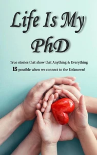 Life Is My PhD