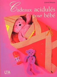 Judith Dessons - Cadeaux acidulés pour bébé.
