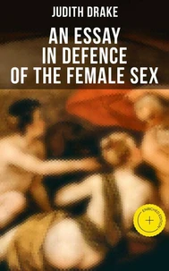 AN ESSAY IN DEFENCE OF THE FEMALE SEX