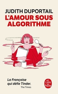 Judith Duportail - L'amour sous algorithme.