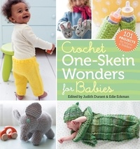 Judith Durant et Edie Eckman - Crochet One-Skein Wonders® for Babies - 101 Projects for Infants &amp; Toddlers.