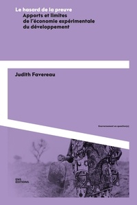 Judith Favereau - Le hasard de la preuve - Apports et limites de l'économie expérimentale du développement.