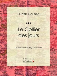  Judith Gautier et  Ligaran - Le Collier des jours - Le Second Rang du collier.
