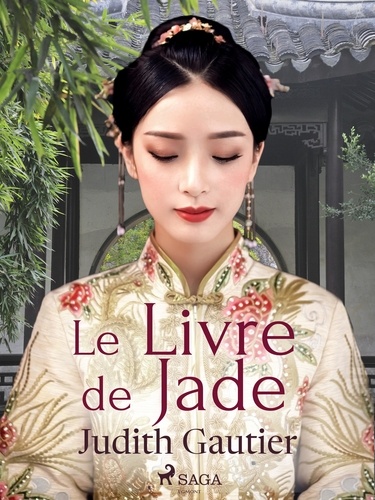 Judith Gautier - Le Livre de Jade.