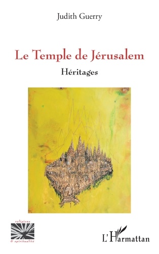 Le Temple de Jérusalem. Héritages