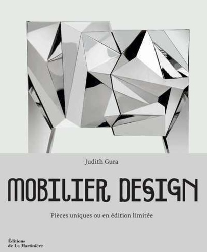 Mobilier design - Pièces uniques ou en édition... de Judith Gura - Beau  Livre - Livre - Decitre