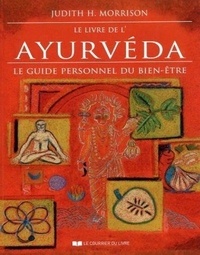 Judith H. Morrison - Le livre de l'Ayurvéda - Le guide personnel du bien-être.