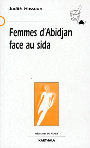 Judith Hassoun - Femmes d'Abidjan face au SIDA.