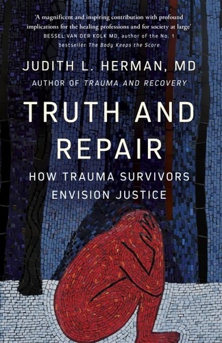 Truth and Repair. How Trauma Survivors Envision Justice