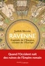 Judith Herrin - Ravenne - Capitale de l'Empire, creuset de l'Europe.