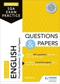 Judith Horne - Essential SQA Exam Practice: Higher English Questions and Papers - From the publisher of How to Pass.