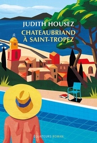 Judith Housez - Chateaubriand à Saint-Tropez.