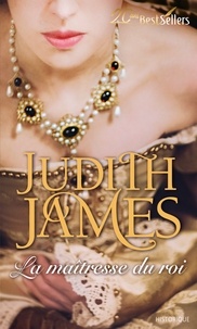 Judith James - La maîtresse du roi.