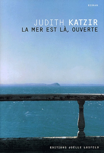 Judith Katzir - La Mer Est La, Ouverte.