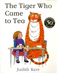 Judith Kerr - The Tiger Who Came To Tea.