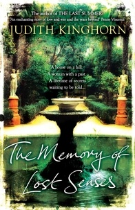 Judith Kinghorn - The Memory of Lost Senses - An unforgettable novel of buried secrets from the past.