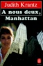 Judith Krantz - A nous deux, Manhattan.